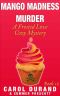 [Frosted Love Cozy Mystery 15] • Mango Madness Murder